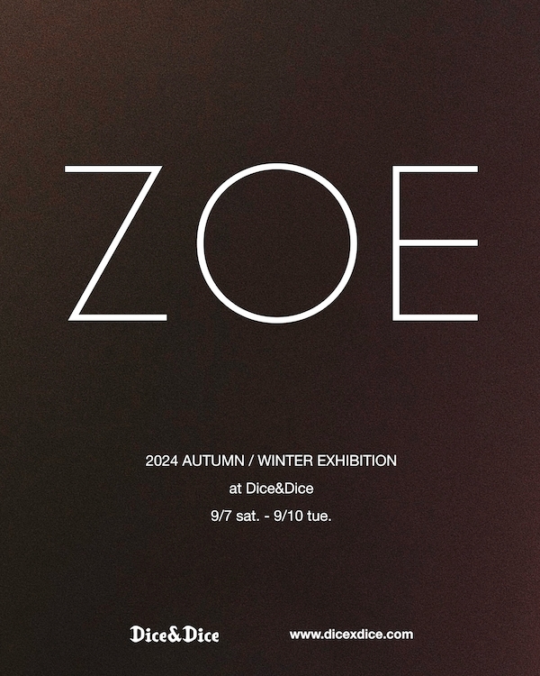 ZOE 2024 AUTUMN / WINTER EXHIBITION AT DICE&DICE